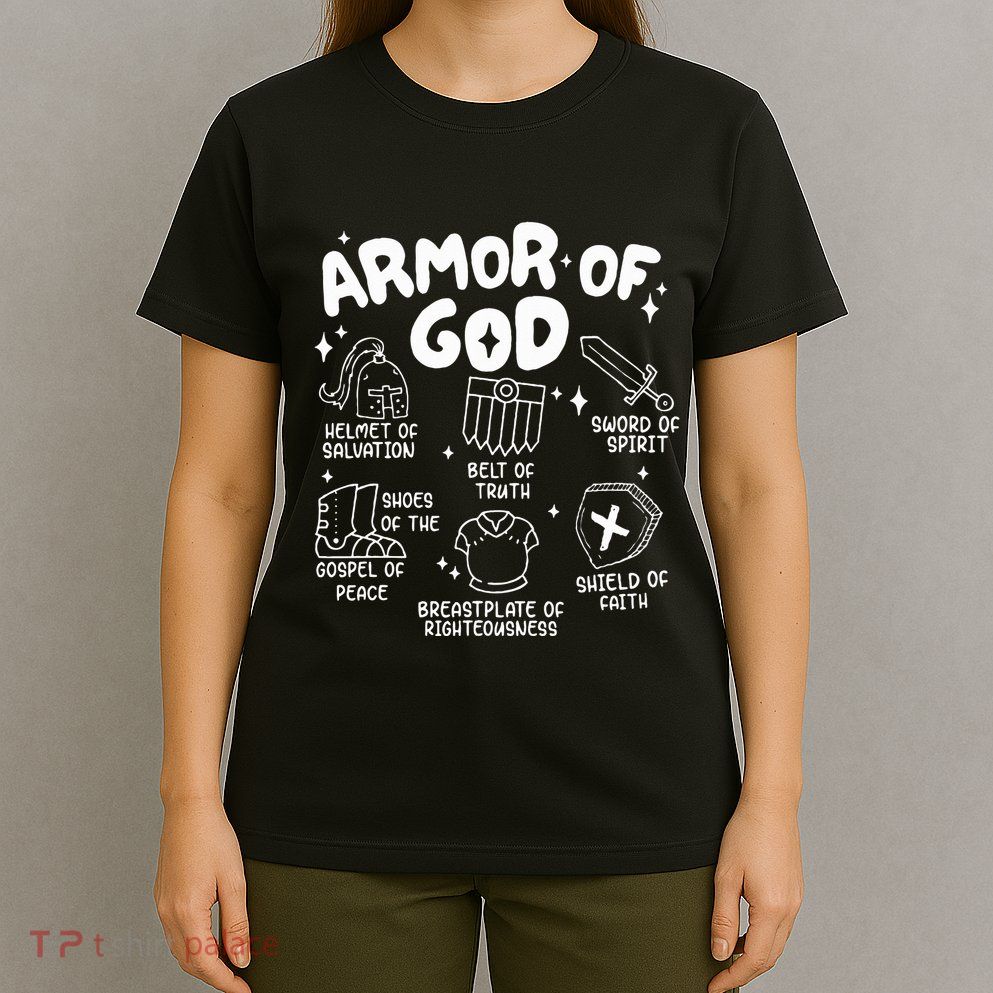 Armor Of God put on the armor of God Christian bible verses T-Shirt