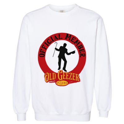 An Old Geezer Old Man Member Garment-Dyed Sweatshirt