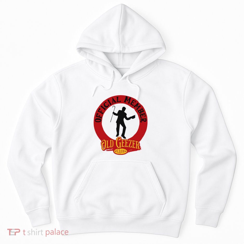 An Old Geezer Old Man Member Hoodie