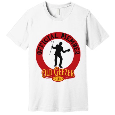 An Old Geezer Old Man Member Premium T-Shirt