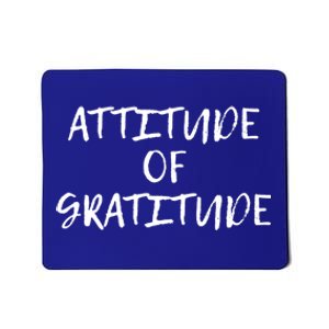 Attitude Of Gratitude Cool Gift Mousepad