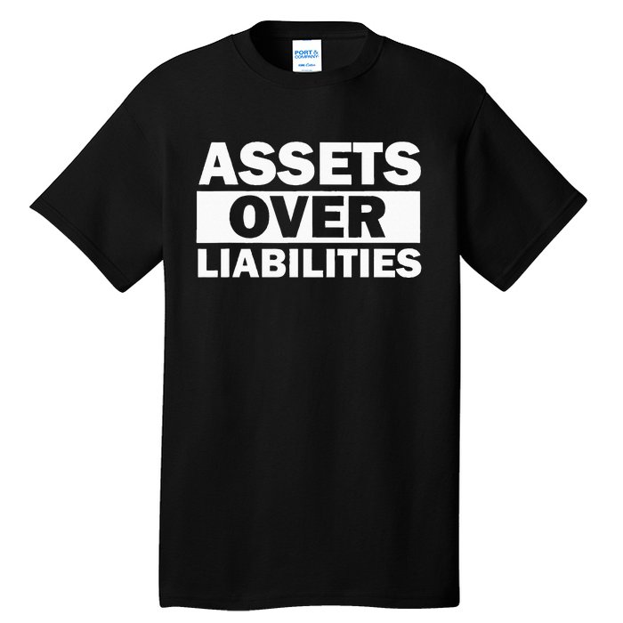 Assets Over Liabilities Entrepreneur Accountant Money Tall T-Shirt