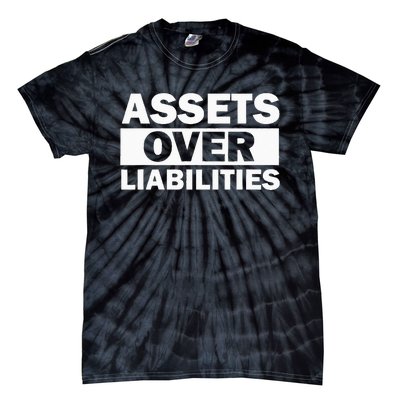 Assets Over Liabilities Entrepreneur Accountant Money Tie-Dye T-Shirt