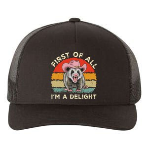 Angry Opossum Lover First Of All IM A Delight Sarcastic Yupoong Adult 5-Panel Trucker Hat