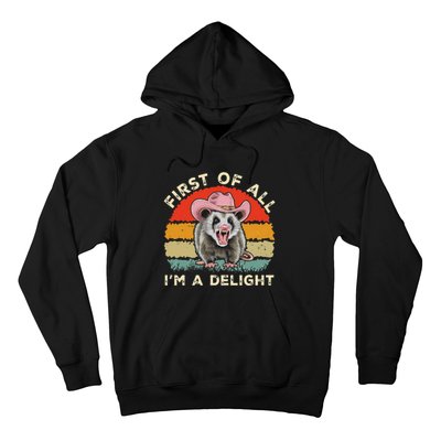 Angry Opossum Lover First Of All IM A Delight Sarcastic Hoodie