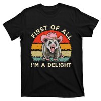 Angry Opossum Lover First Of All IM A Delight Sarcastic T-Shirt