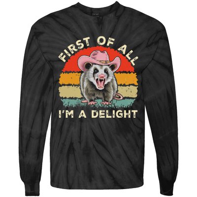 Angry Opossum Lover First Of All IM A Delight Sarcastic Tie-Dye Long Sleeve Shirt