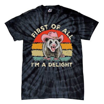 Angry Opossum Lover First Of All IM A Delight Sarcastic Tie-Dye T-Shirt