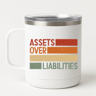 Assets Over Liabilities Gift 12 oz Stainless Steel Tumbler Cup