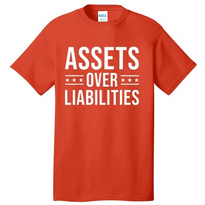 Assets Over Liabilities Tall T-Shirt