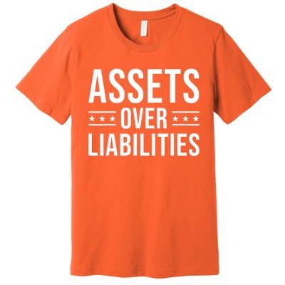 Assets Over Liabilities Premium T-Shirt