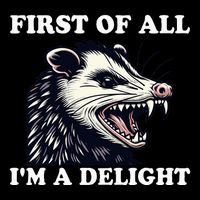 Angry Opossum Lover First Of All IM A Delight Cooling Performance Crew T-Shirt