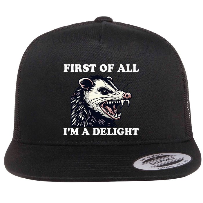 Angry Opossum Lover First Of All IM A Delight Flat Bill Trucker Hat