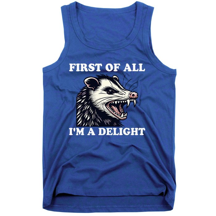 Angry Opossum Lover First Of All IM A Delight Tank Top