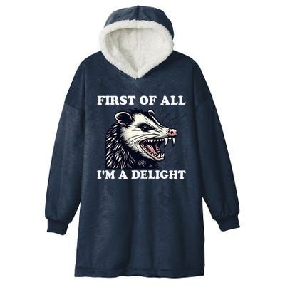 Angry Opossum Lover First Of All IM A Delight Hooded Wearable Blanket