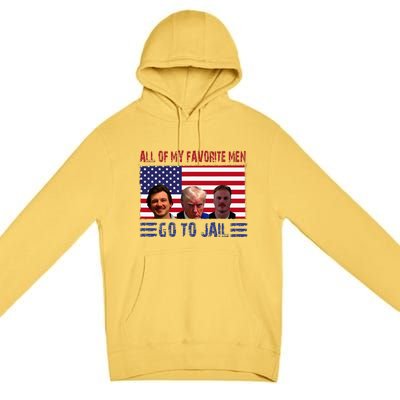 All Of My Favorite Go To Jail Trump Premium Pullover Hoodie