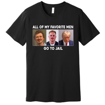 All Of My Favorite Go To Jail Premium T-Shirt