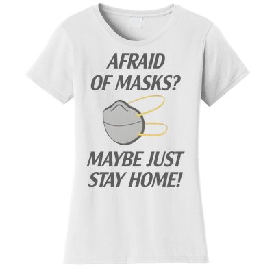 Afraid Of Masks Maybe Just Stay Home Women's T-Shirt