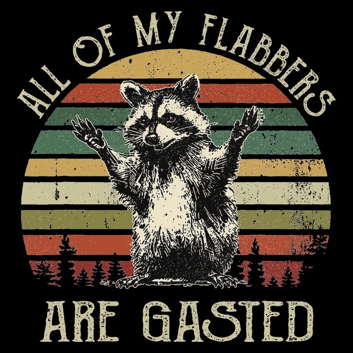 All Of My Flabbers Are Gasted Raccoon Meme Vintage Retro Performance Shirt