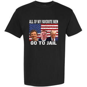 All Of My Favorite Go To Jail Funny Sayings Garment-Dyed Heavyweight T-Shirt