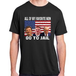 All Of My Favorite Go To Jail Funny Sayings Adult ChromaSoft Performance T-Shirt