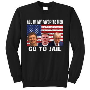 All Of My Favorite Go To Jail Funny Sayings Tall Sweatshirt