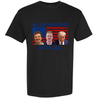 All Of My Favorite Go To Jail Funny Quote Garment-Dyed Heavyweight T-Shirt