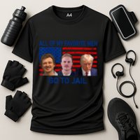 All Of My Favorite Go To Jail Funny Quote Performance Shirt