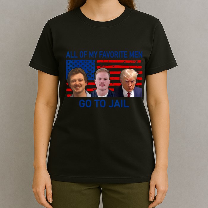 All Of My Favorite Go To Jail Funny Quote T-Shirt