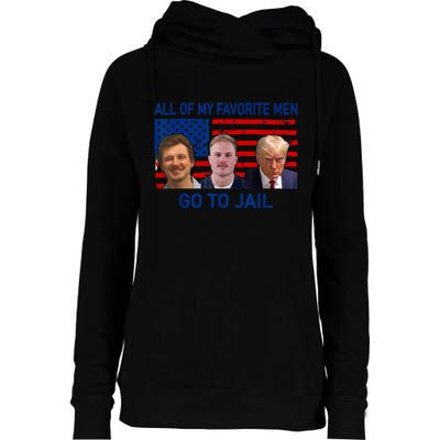 All Of My Favorite Go To Jail Funny Quote Womens Funnel Neck Pullover Hood