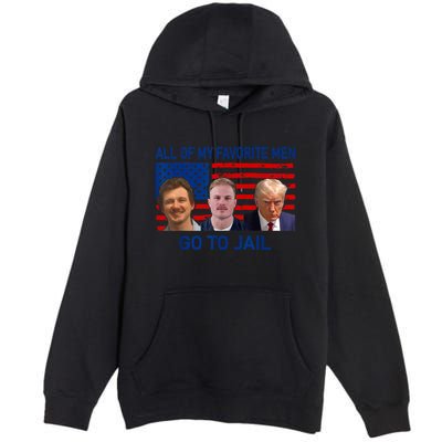 All Of My Favorite Go To Jail Funny Quote Premium Pullover Hoodie