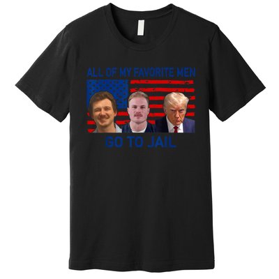 All Of My Favorite Go To Jail Funny Quote Premium T-Shirt