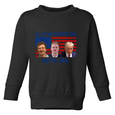 All Of My Favorite Go To Jail Funny Quote Toddler Sweatshirt
