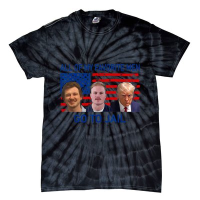 All Of My Favorite Go To Jail Funny Quote Tie-Dye T-Shirt