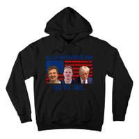 All Of My Favorite Go To Jail Funny Quote Tall Hoodie