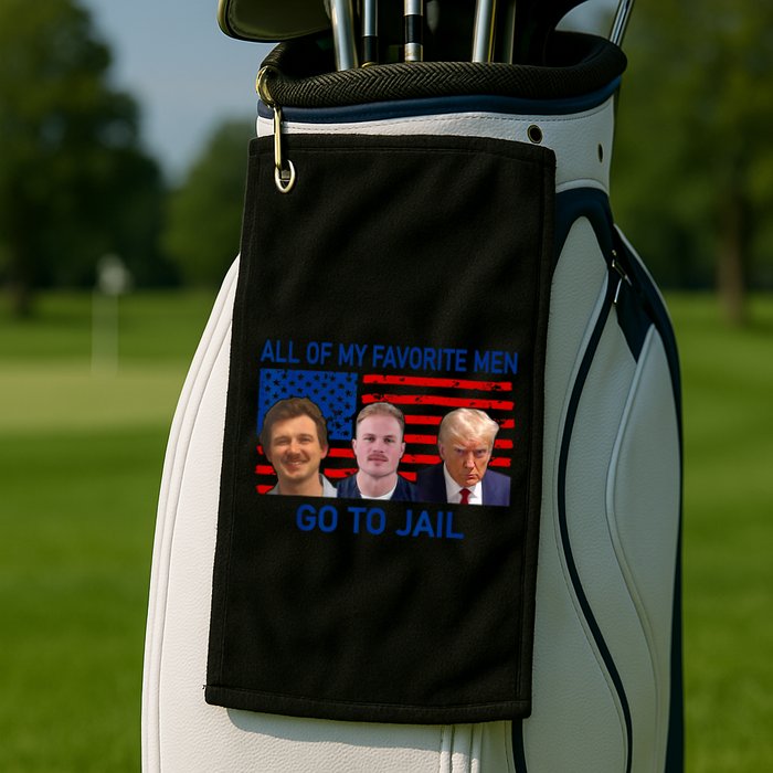All Of My Favorite Go To Jail Funny Quote Golf Towel