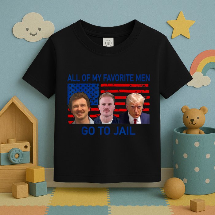 All Of My Favorite Go To Jail Funny Quote Toddler T-Shirt