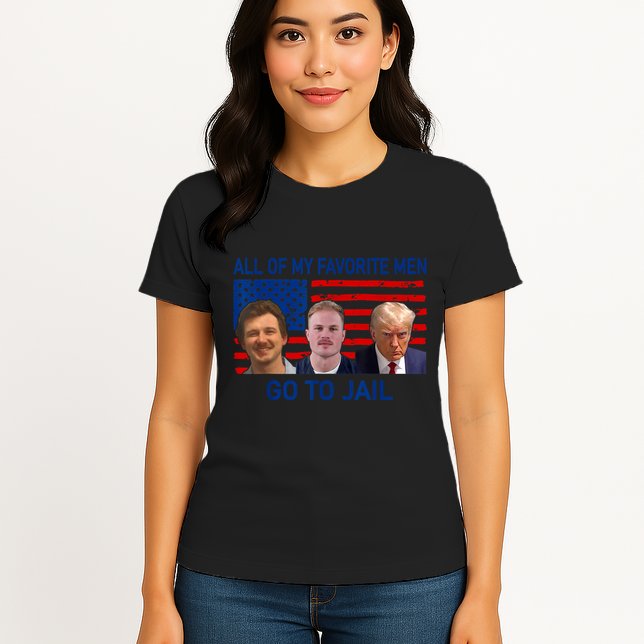 All Of My Favorite Go To Jail Funny Quote Womens T-Shirt