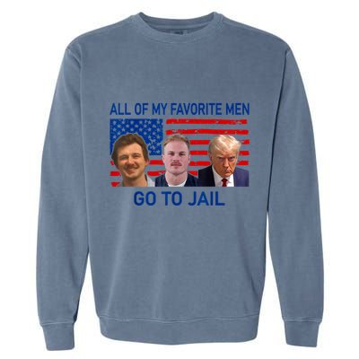 All Of My Favorite Go To Jail Funny Quote Garment-Dyed Sweatshirt
