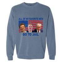 All Of My Favorite Go To Jail Funny Quote Garment-Dyed Sweatshirt