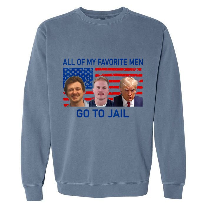 All Of My Favorite Go To Jail Funny Quote Garment-Dyed Sweatshirt