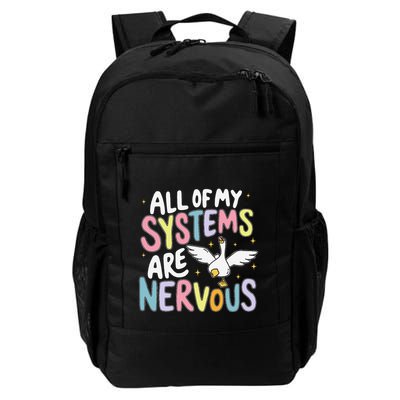 All Of My Systems Are Nervous Funny Quote Mental Health Daily Commute Backpack