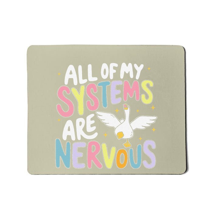 All Of My Systems Are Nervous Funny Quote Mental Health Mousepad