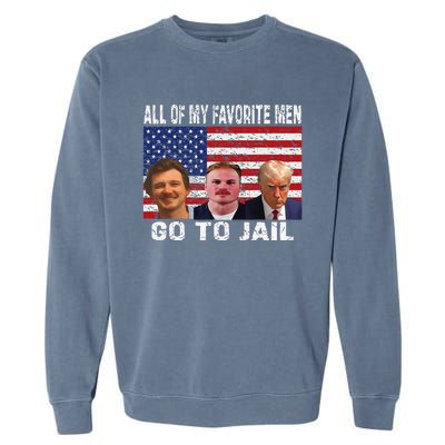 All Of My Favorite Go To Jail Funny Sayings Garment-Dyed Sweatshirt