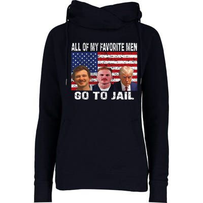 All Of My Favorite Go To Jail Funny Sayings Womens Funnel Neck Pullover Hood