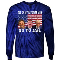 All Of My Favorite Go To Jail Funny Sayings Tie-Dye Long Sleeve Shirt