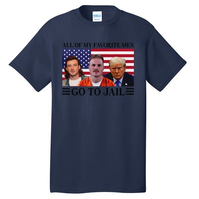 All Of My Favorite Go To Jail Trump Tall T-Shirt