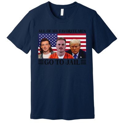 All Of My Favorite Go To Jail Trump Premium T-Shirt