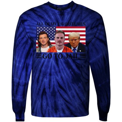 All Of My Favorite Go To Jail Trump Tie-Dye Long Sleeve Shirt