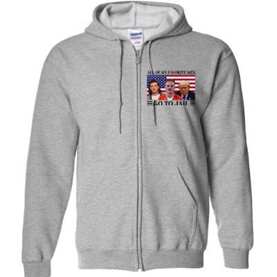 All Of My Favorite Go To Jail Trump Full Zip Hoodie